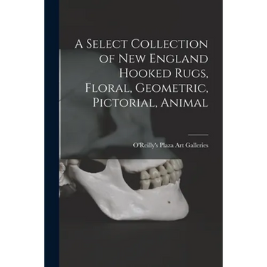 A Select Collection of New England Hooked Rugs, Floral, Geometric, Pictorial, Animal