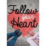 Follow Your Heart