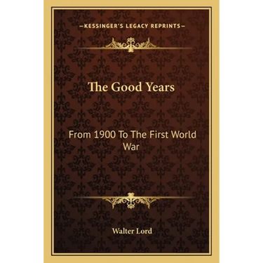 The Good Years: From 1900 To The First World War