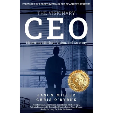 The Visionary CEO: Mastering Mindset, Vision, and Strategy