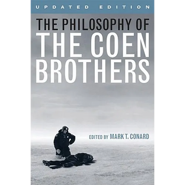 The Philosophy of the Coen Brothers