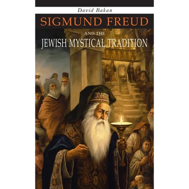 Sigmund Freud and the Jewish Mystical Tradition