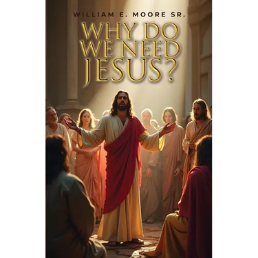 Why Do We Need Jesus?