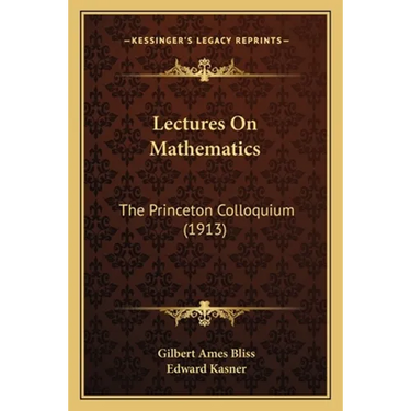 Lectures On Mathematics: The Princeton Colloquium (1913)