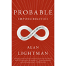 Probable Impossibilities: Musings on Beginnings and Endings