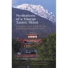 Meditations of a Tibetan Tantric Abbot: The Main Practices of the Mahayana Buddhist Path