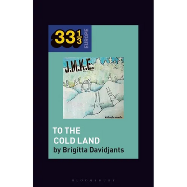 J.M.K.E.'s to the Cold Land
