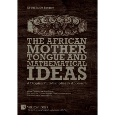 The African Mother Tongue and Mathematical Ideas: A Diopian Pluridisciplinary Approach