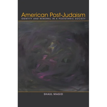 American Post-Judaism: Identity and Renewal in a Postethnic Society