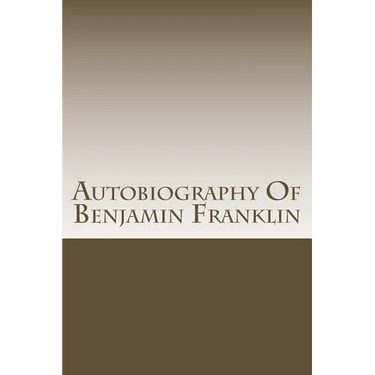 Autobiography Of Benjamin Franklin