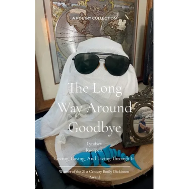 The Long Way Around Goodbye Loving, Losing, And Living Through It
