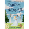 Together After All