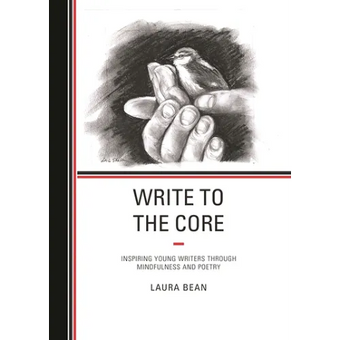 Write to the Core: Inspiring Young Writers Through Mindfulness and Poetry