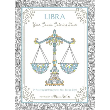 Libra: Your Cosmic Coloring Book: 24 Astrological Designs for Your Zodiac Sign!