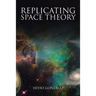 Replicating Space Theory