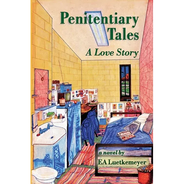 Penitentiary Tales: A Love Story