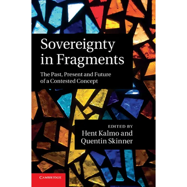 Sovereignty in Fragments: The Past, Present and Future of a Contested Concept