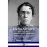 Living My Life: Both Volumes, Complete and Unabridged; The Autobiography of a Social Activist, Women's Rights Campaigner and Political Philosopher