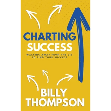 Charting Success: Walking Away from the Lie to Find Your Success