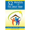 52 Ways To Feel Great Today: Once-a-Week Tips to Energize Your life
