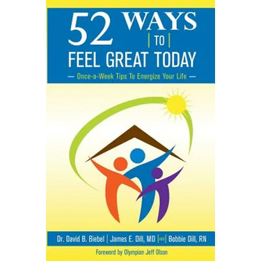 52 Ways To Feel Great Today: Once-a-Week Tips to Energize Your life