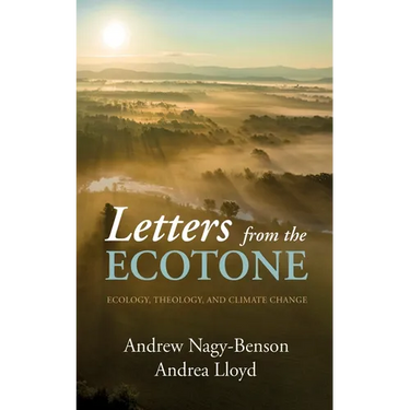 Letters from the Ecotone: Ecology, Theology, and Climate Change