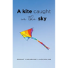 A Kite Caught in the Sky