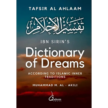 Ibn Sirin's Dictionary of Dreams: According to Islamic Inner Traditions