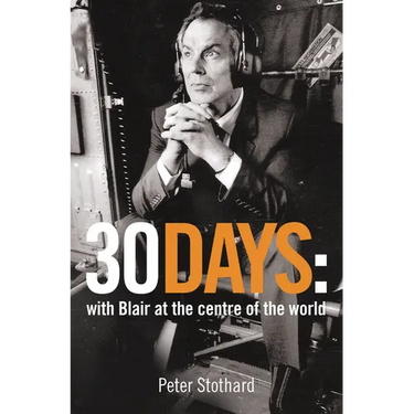 30 Days: A Month at the Heart of Blair's War