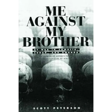 Me Against My Brother: At War in Somalia, Sudan and Rwanda