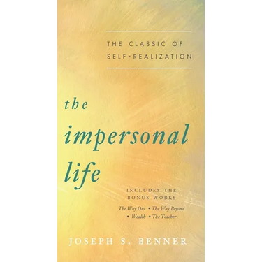 The Impersonal Life: The Classic of Self-Realization