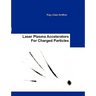 Laser Plasma Accelerators For Charged Particles