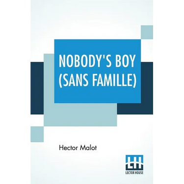 Nobody's Boy (Sans Famille): Translated By Florence Crewe-Jones