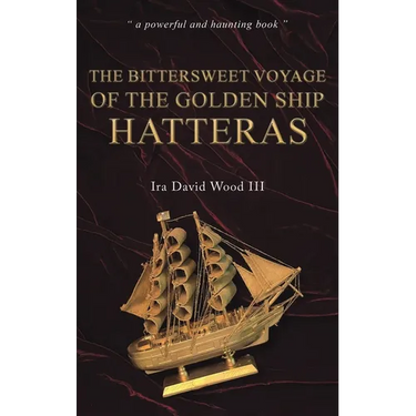 The Bittersweet Voyage of the Golden Ship Hatteras