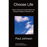 Choose Life: Where Personal Growth Meets the Stressful Reality of Modern Life