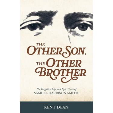 The Other Son, The Other Brother: The Forgotten Life and Epic Times of Samuel Harrison Smith