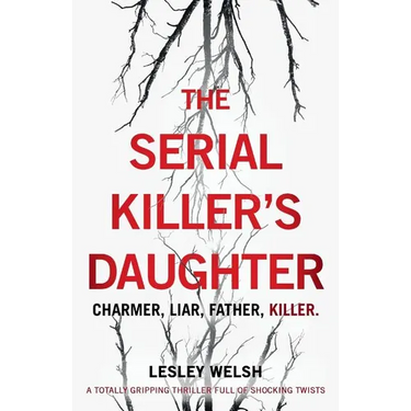 The Serial Killer's Daughter: A totally gripping thriller full of shocking twists