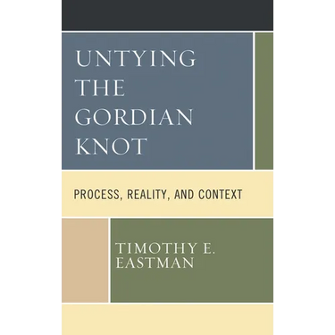 Untying the Gordian Knot: Process, Reality, and Context