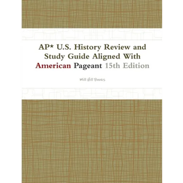 AP* U.S. History Review and Study Guide Aligned With American Pageant 15th Edition