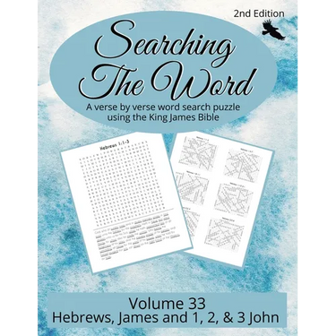 Searching the Word, Volume 33: Hebrews, James, and 1, 2 & 3 John