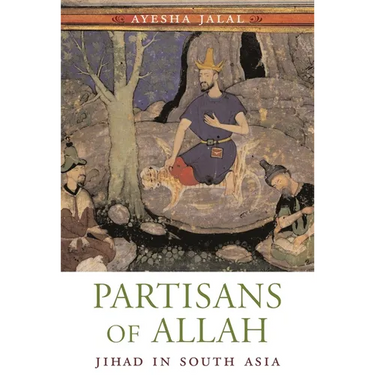 Partisans of Allah: Jihad in South Asia