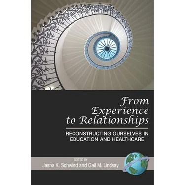 From Experience to Relationships: Reconstructing Ourselves in Education and Healthcare (PB)