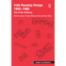 Irish Housing Design 1950 - 1980: Out of the Ordinary
