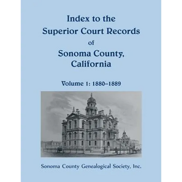 Index to the Superior Court Records of Sonoma County, California, 1880-1889