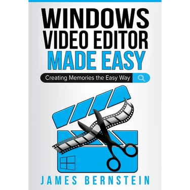 Windows Video Editor Made Easy: Creating Memories the Easy Way