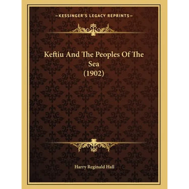 Keftiu And The Peoples Of The Sea (1902)