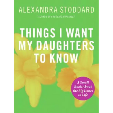 Things I Want My Daughters To Know