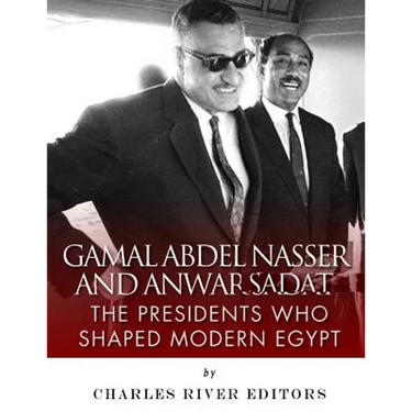 Gamal Abdel Nasser and Anwar Sadat: The Presidents Who Shaped Modern Egypt