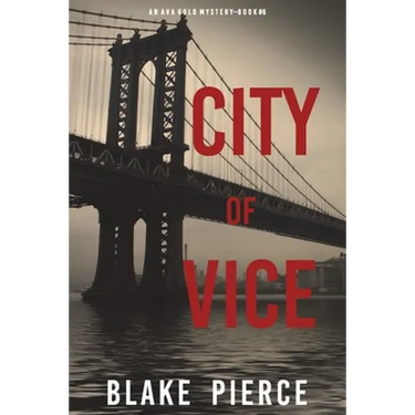 City of Vice: An Ava Gold Mystery (Book 6): An Ava Gold Mystery (Book 6)