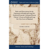 Rules and Observations for the Enjoyment of Health and Long Life; Extracted From the Celebrated Doctor Cheyne's Essay on Health and Long Life. By a Lo